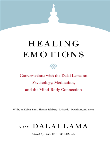 Book cover of Healing Emotions: Conversations with the Dalai Lama on Psychology, Meditation, and the Mind-Body Connection by Dalai Lama Book cover of Healing Emotions: Conversations with the Dalai Lama on Psychology, Meditation, and the Mind-Body Connection by Dalai Lama